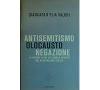 Antisemitismo, Olocausto, Negazione.- valori giancarlo elia