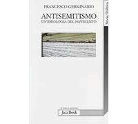 Antisemitismo. Un'ideologia del Novecento
