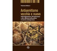 Antisemitismo vecchio e nuovo. Dall'antigiudaismo all'antisionism