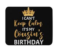 antisfilacciamento Tappetino per Mouse, Can't Keep Calm My Cousin's Birthday Hilarious Hyped Celebrationss Tappetino per Il Mouse Ergonomico Gaming Mousepad per Ufficio Laptop Notebook
