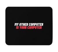 antisfilacciamento Tappetino per Mouse, My Other Computer is Your Computer Hilarious Professional Hackers Tappetino per Il Mouse Superficie Liscia Gaming Mousepad per Notebook PC Laptop