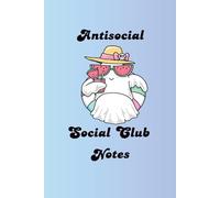 Antisocial Social Club Notebook: Gifts for Anti-Social Introvert Diary/Journal/Notebook/Checklist/LogBook/Write Down Funny Sayings