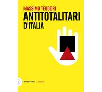 Antitotalitari d'Italia [Paperback] [Oct 06, 2023] Teodori, Massimo