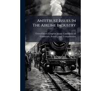 Antitrust Issues In The Airline Industry (Tascabile)