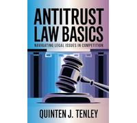 Antitrust Law Basics: Navigating Legal Issues in Competition