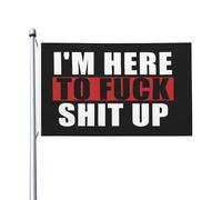 Antivento Bandiera da giardino I'm Here to Fuck Shit Up Flag Durevole Bandiera in poliestere 3x5 Ft per Decorazioni perpatio,Decorazioni percortile