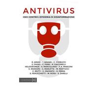Antivirus. Idee contro l'epidemia di disinformazione