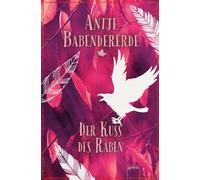 Antje Babendererde Der Kuss des Raben (Tascabile)