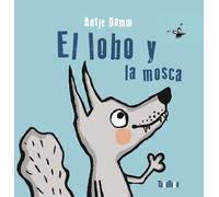Antje Damm Patric de San Pedro El lobo y la mosca (Tascabile)