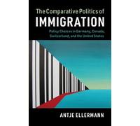 Antje Ellermann The Comparative Politics of Immigration (Tascabile)