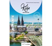 Antje Hansen Köln und Umland - HeimatMomente: 50 Mikroabenteuer zum (Tascabile)