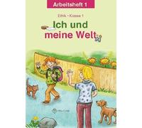 Antje Köhler Ich und meine Welt. Ethik Klasse 1 Arbeitsheft (Brochure)