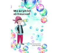 Antje Mensinger Und morgen bin ich Prinzessin (Copertina rigida)