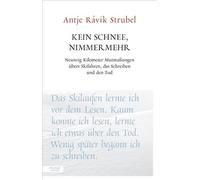 Antje Rá Kein Schnee, nimmermehr: Neunzig Kilometer Mutmaßung (Tascabile)