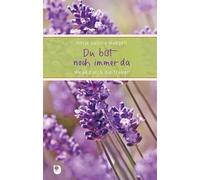 Antje Sabine Na Du bist noch immer da: Wege durch die Trauer (Copertina rigida)