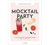 Antje Seidel Ke Mocktail Party: 75 plant-based & alkoholfreie (Copertina rigida)