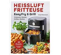 Antje Watermann Tefal: Heißluftfritteuse Easy Fry & Grill: Frittiere (Tascabile)