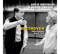Antje Weithaas & Denes Varjon - Beethoven: Violin Sonatas Nos 3, 7 & 8