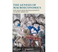 Antoin E. Murphy The Genesis of Macroeconomics (Copertina rigida)