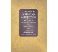 Antoine Arjakovsk Towards an Ecumenical Metaphysics, Volume (Copertina rigida)