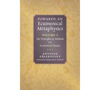 Antoine Arjakovsky Towards an Ecumenical Metaphysics, Volume 1 (Tascabile)
