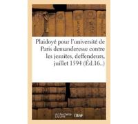 Antoine Arnauld Plaidoyé pour l'université de Paris demanderesse, co (Tascabile)
