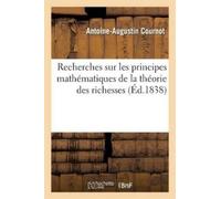 Antoine-Augusti Recherches Sur Les Principes Mathématiques de la Thé (Tascabile)