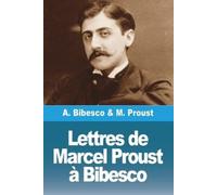 Antoine Bibesco Marcel Proust Lettres de Marcel Proust à Bibesco (Tascabile)
