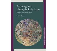 Antoine Borrut Astrology and History in Early Islam (Copertina rigida)
