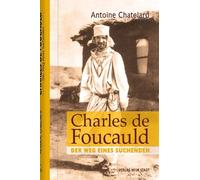 Antoine Chatela Charles de Foucauld: Der Weg eines Suchenden (Copertina rigida)