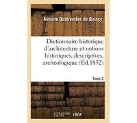 Antoine Chrysosto Quatremère de Q Dictionnaire historique d'archite (Tascabile)