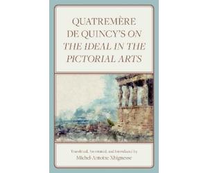 Antoine Chrysostome Q Quatremère de Quincy's On the Ideal in (Copertina rigida)