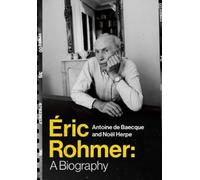 Éric Rohmer: A Biography