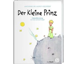 Antoine de Sain Der Kleine Prinz. Die Originalausgabe: Mit de (Copertina rigida)
