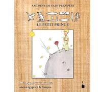 Antoine de Sain Der kleine Prinz - Le Petit Prince: ancien égyptien & français /
