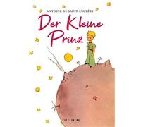 Antoine de Sain Der Kleine Prinz (Mit den Originalillustratio (Copertina rigida)