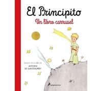 Antoine de Sain El principito. Un libro carrusel / The Little (Copertina rigida)