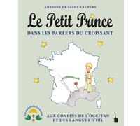 Antoine de Sain Le Petit Prince dans les parlers du Croissant (Copertina rigida)