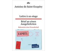 Antoine de Sain Lettre à un otage Brief an einen Ausgelieferten: Bek (Tascabile)
