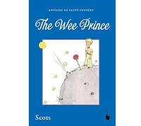 Antoine De Saint-Exup Der kleine Prinz. The Wee Prince: Scots / Sch (Tascabile)