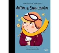 Antoine de Saint-Exupery. Copii cu visuri indraznete - Maria Isabel Sanchez Vegara