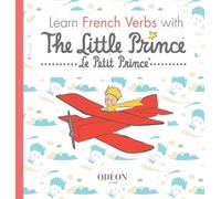 Antoine de Saint-Exupéry Learn French Verbs with The Little (Copertina rigida)