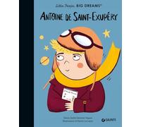Antoine de Saint-Exupèry. Little people big dreams. Ediz. illustrata