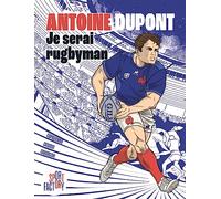 Antoine Dupont: Je serai rugbyman
