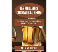 Antoine DuPont Les Meilleurs Cocktails au Rhum (Tascabile)
