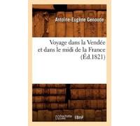 Antoine-Eugène Voyage Dans La Vendée Et Dans Le MIDI de la France ( (Tascabile)