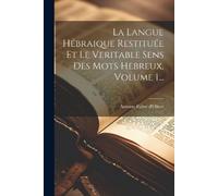 Antoine Fabre D La Langue Hébraique Restituée Et Le Veritable Sens D (Tascabile)