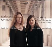 Antoine Forquer Réflexions Sérieuses: Works By Antoine Forqueray & Marin Ma (CD)