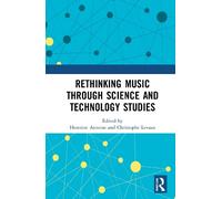Antoine Hennion Rethinking Music through Science and Technology Stud (Tascabile)