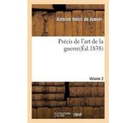 Antoine Henri de Jomini Précis de l'Art de la Guerre, Volume 2 (Tascabile)